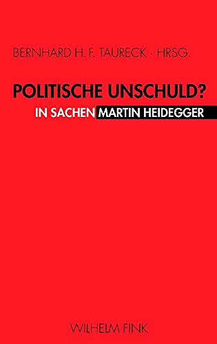 Politische Unschuld: In Sachen Martin Heidegger